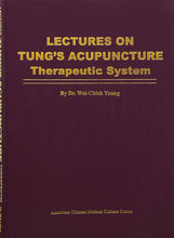 Lectures on Tung’s Acupuncture: Therapeutic System